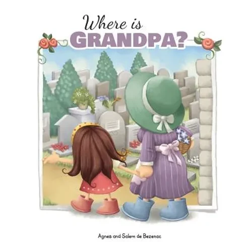 Where is Grandpa?: My Visit to the Cemetery - Paperback