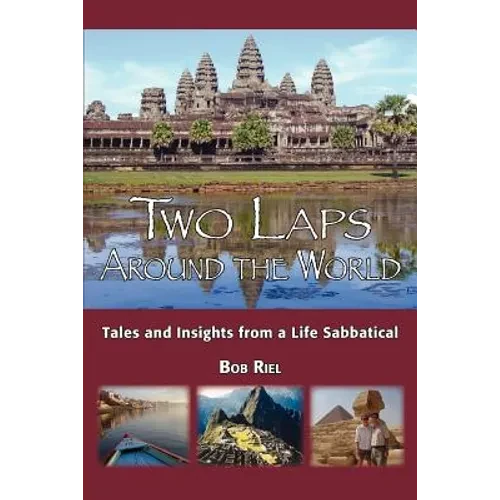 Two Laps Around the World: Tales and Insights from a Life Sabbatical - Paperback