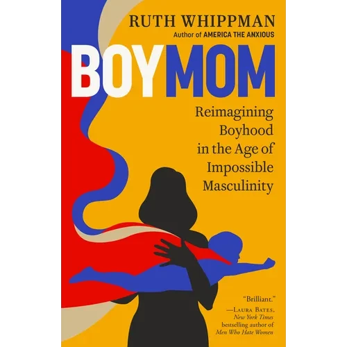 Boymom: Reimagining Boyhood in the Age of Impossible Masculinity - Paperback