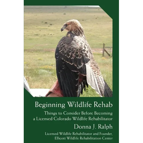 Beginning Wildlife Rehab: Things to Consider Before Becoming a Licensed Colorado Wildlife Rehabilitator