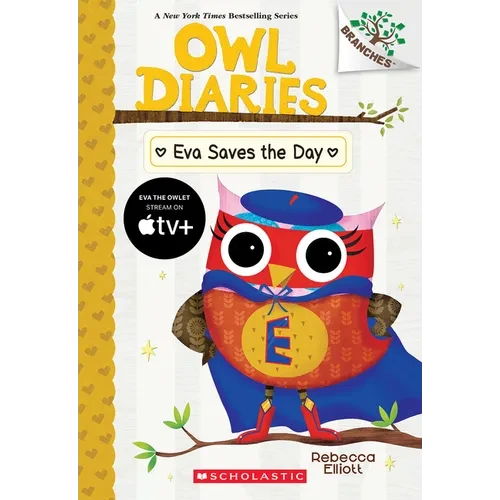 Eva Saves the Day: A Branches Book (Owl Diaries #22): Volume 22 - Paperback