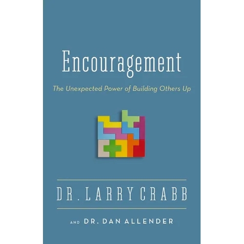 The Encouragement: The Unexpected Power of Building Others Up