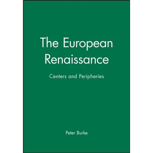 The European Renaissance: Centers and Peripheries