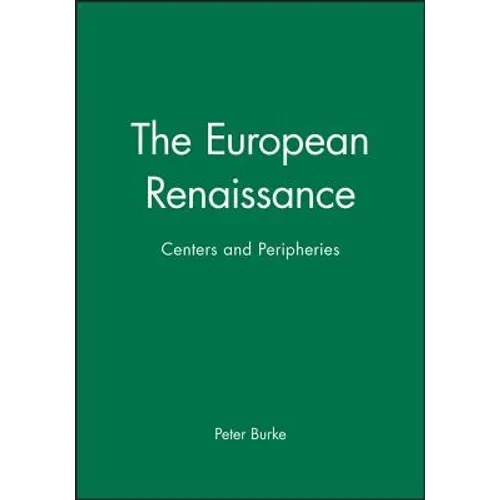 The European Renaissance: Centers and Peripheries - Hardcover