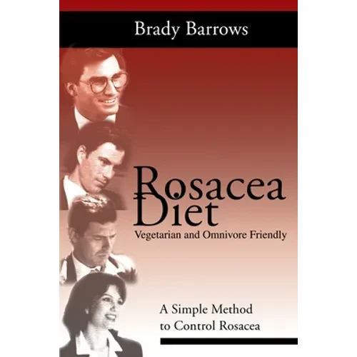 Rosacea Diet: A Simple Method to Control Rosacea - Paperback