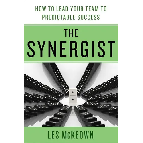 The Synergist: How to Lead Your Team to Predictable Success: How to Lead Your Team to Predictable Success - Hardcover - IBook Store